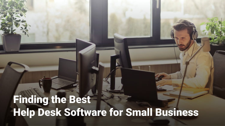 Finding the best help desk software for small businesses to improve customer satisfaction.